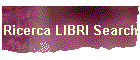 Ricerca LIBRI Search